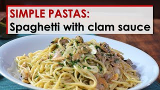 Simple Pastas Spaghetti with Clam Sauce [upl. by Iolande]