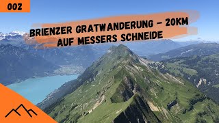 Brienzer Gratwanderung  20Km auf Messers Schneide  Wandern im Berner Oberland [upl. by Hamer544]