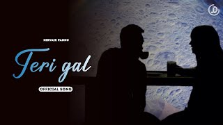 Teri Gal  Nirvair Pannu Official Song Deol Harman  Juke Dock [upl. by Noval]