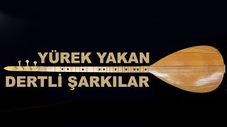 En Güzel Yürek Yakan Dertli Şarkılar ★ Karışık Seçmeler [upl. by Haropizt]