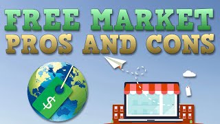 Free Market Economy  Pros and Cons [upl. by Ydnak]