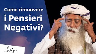 Come Eliminare i Pensieri Negativi  Sadhguru Italiano [upl. by Llerrod]