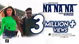 NA NA NA OFFICIAL MUSIC VIDEO  VIRUSS  LATEST PUNJABI SONG  SPOTLAMPE [upl. by Orodoet130]