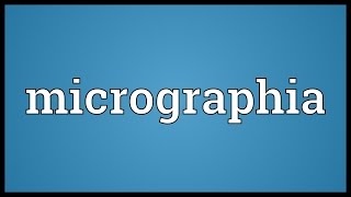 Micrographia Meaning [upl. by Postman768]