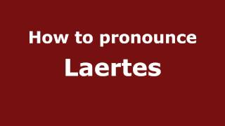 How to Pronounce Laertes  PronounceNamescom [upl. by Akerboom43]