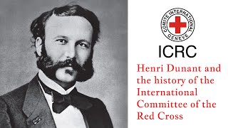 Henri Dunant and the history of the International Committee of the Red Cross [upl. by Ejroj]