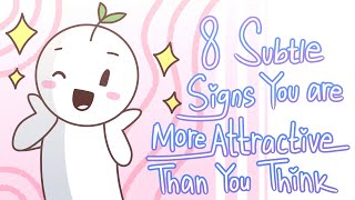 8 Subtle Signs Youre More Attractive Than You Think [upl. by Alana]