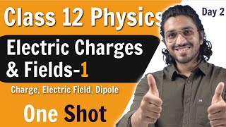 Electric Charges and Fields Class 12  Part1  Charge Electric Field amp Dipole  One Shot [upl. by Correy675]