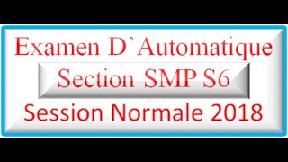 Examen corrigé dautomatique session normale 2018 [upl. by Dworman439]