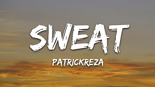 PatrickReza  SWEAT Lyrics [upl. by Straub]