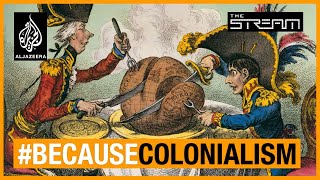 How does colonialism shape the world we live in  The Stream [upl. by Saibot825]