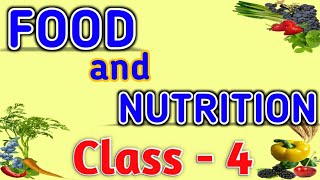 Food and Nutrition  Class4  SCIENCE [upl. by Einamrej372]