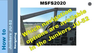 Flight Simulator 2020  How to  Junkers JU52  Navigating [upl. by Eibo675]