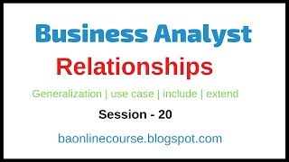 Business Analyst UML Relationships Tutorial  Generalization  Use Case  Include  Extend Tutorial [upl. by Drauode139]