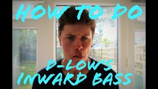 How to do Dlow’s inward bass [upl. by Utta]