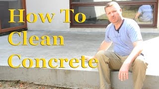 How to Clean Concrete  Part 1 – Sealing Concrete – DIY Cleaning amp Sealing [upl. by Maurreen]