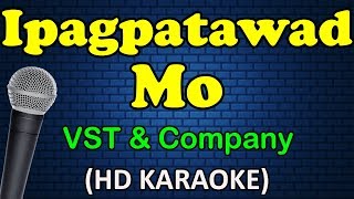 IPAGPATAWAD MO  VST amp Company HD Karaoke [upl. by Aiselad]