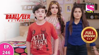 Baalveer Returns  Full Episode  Episode 246  29th May 2021 [upl. by Navetse]