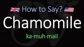 How to Pronounce Chamomile CORRECTLY Meaning amp Pronunciation [upl. by Eidnew]