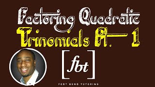 Factoring Quadratic Trinomials Part 1 fbt [upl. by Ruenhcs639]