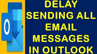 Delay Sending All Email Messages in Outlook  How do I set a delay on sending emails in Outlook [upl. by Dalohcin682]