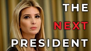 The Next President Ivanka Trump [upl. by Asiak]