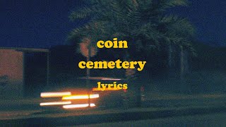 Cemetery  COIN Lyrics [upl. by Idmann]