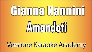 Gianna Nannini  Amandoti Versione Karaoke Academy Italia [upl. by Pagas]