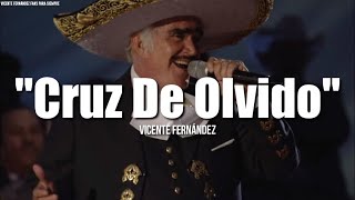 CRUZ DE OLVIDO  Vicente Fernández LETRA [upl. by Arte297]