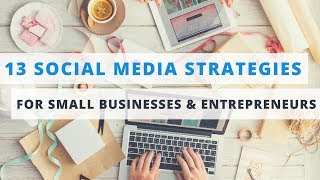 13 Proven Social Media Marketing Tips for Small Businesses amp Entrepreneurs [upl. by Ratha96]