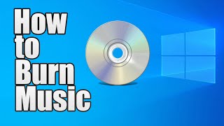 How to Burn Music to a CD Windows 1011 2024 [upl. by Rehpotsihc]