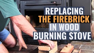 Replacing the Firebrick in Wood Burning Stoves [upl. by Salta744]