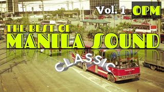 MANILA SOUND Vol1  NonStop CLASSIC HITS 70s 80s 90s  OPM Classic [upl. by Keeryt]