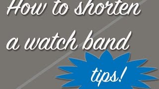 Quick Cheat How to Shorten a Metal Watch Band [upl. by Ydnec]