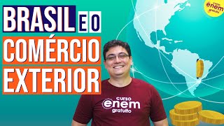 BRASIL E O COMÉRCIO EXTERIOR  Resumo de Geografia para o Enem [upl. by Dlanod565]