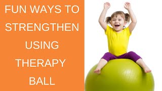 How to use Therapy Ball with Children at Home  Fun Ways to Strengthen Using Therapy ball [upl. by Delcina11]