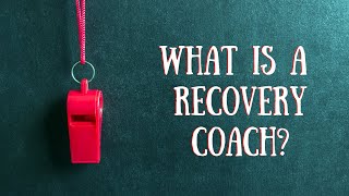 What is A Recovery Coach [upl. by Eugeniusz488]