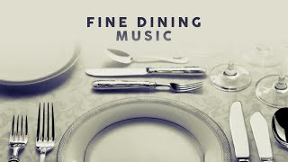 Fine Dining Music  Cool Playlist [upl. by Meekah]