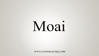 How To Say Moai [upl. by Constantin]