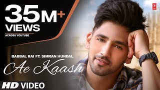 Babbal Rai Ae Kaash Full Song Simran Hundal  Maninder Kailey  Desi Routz  Latest Punjabi Songs [upl. by Lontson]