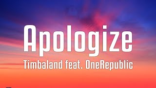 Timbaland feat OneRepublic  Apologize Lyrics [upl. by Skill306]