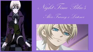 Night Time Blues  Alois Trancy x Listener [upl. by Gimble437]