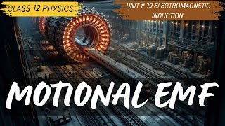 Motional EMF Class 12 Unit 19 Electromagnetic Induction [upl. by Wanfried236]