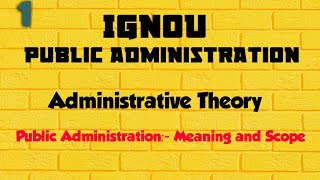 Public Administration Meaning amp Scope  IGNOU  Administrative Theory [upl. by Yonit674]