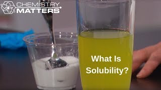 What Is Solubility  Chemistry Matters [upl. by Alexandra]