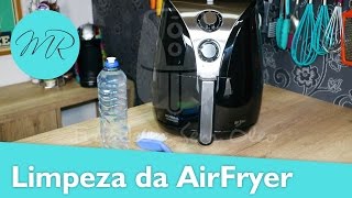 Limpeza  Como Limpar a AirFryer  Fritadeira Sem Óleo [upl. by Mehta190]