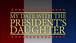 My Date With the Presidents Daughter Full Movie [upl. by Aleihs665]