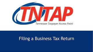 Filing a Business Tax Return Using TNTAP [upl. by Adnorehs301]