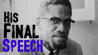 His Final Speech  Malcolm X [upl. by Eelyab]