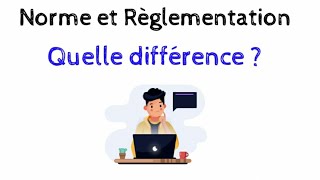 Norme et Règlementation  Quelle différence [upl. by Eecram]